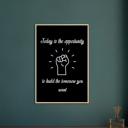 Today Is The Opportunity Wall Art Motivational Wall Decor