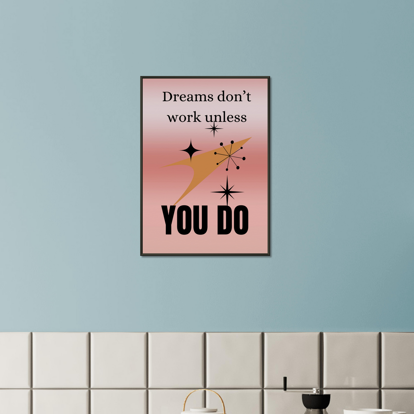 Dreams Don't Work Wall Art Motivational Wall Decor