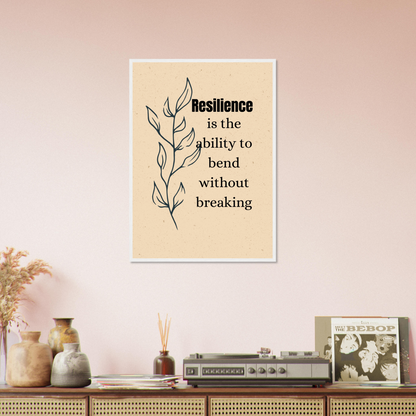 Resilience Is The Ability To Bend Wall Art Motivational Wall Decor